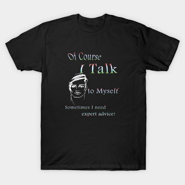 Man talking to himself T-Shirt by Just Kidding by Nadine May